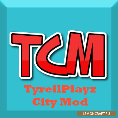 Мод на создание современных городов TyrellPlayz CIty [1.12.2] [1.11.2]